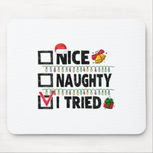Womens Funny Xmas Nice Naughty I Tried Christmas L Mouse Pad