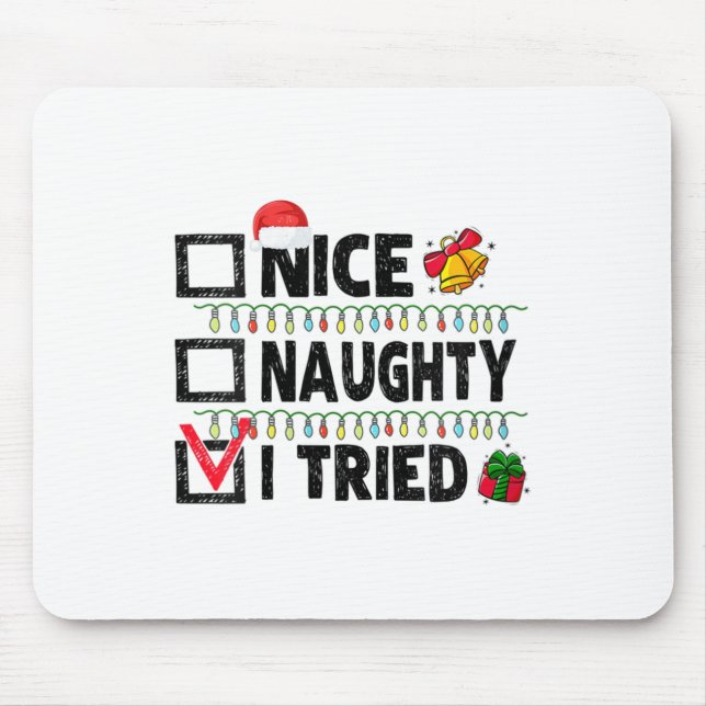 Womens Funny Xmas Nice Naughty I Tried Christmas L Mouse Pad (Front)