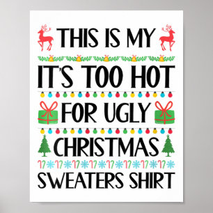 Womens Funny Xmas Too Hot Ugly Christmas Sweaters Poster
