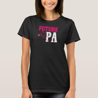 Womens Future Pa Physician Assistant Pa School Gra T-Shirt