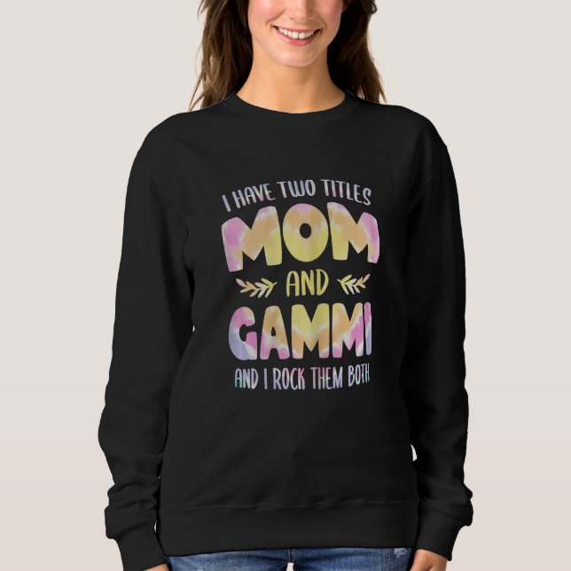 Womens Gammi idea for Women Grandma I have two Tit Sweatshirt (Front)