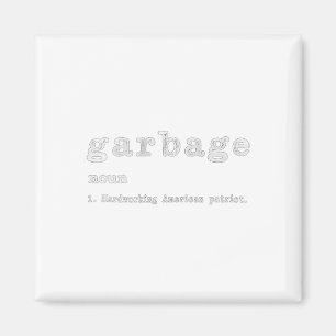 Womens Garbage Noun Hardworking American Trump 202 Magnet