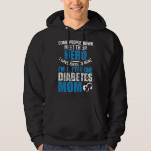 Womens Gave Birth To A Hero T1D Diabetes Mom Type Hoodie