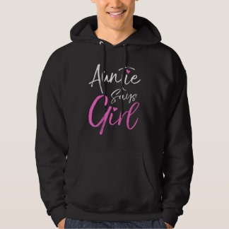 Womens Gender reveal announcement Auntie Says Gi Hoodie