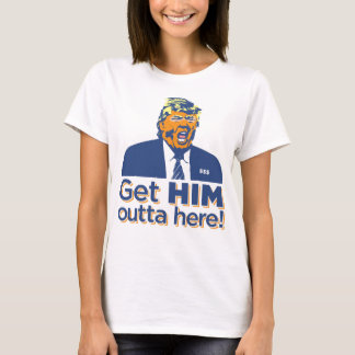 Women's "Get HIM outta here!" Trump Sucks T-shirt