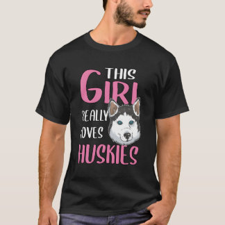 Womens Gift This Girl Really Loves Huskies T-Shirt