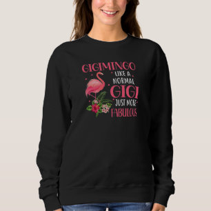 Womens Gigimingo Like a Normal Gigi Just More Fabu Sweatshirt