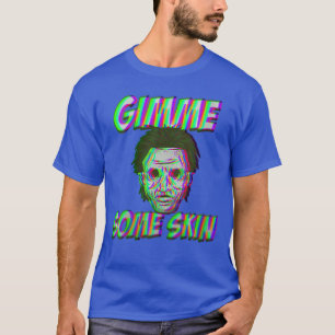 Womens Gimme Some Skin Vintage Horror Halloween Me T-Shirt