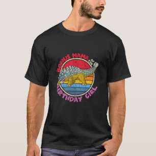 Womens Girl Birthday I Bonus Mama I Ankylosaurus I T-Shirt