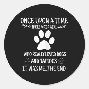 Womens Girl Who Loves Tattoos And Dogs Classic Round Sticker