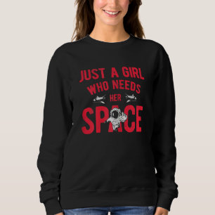Womens Girl Who Needs Her Space Science Pluto Spac Sweatshirt