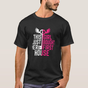 Womens Girl's First Time Homeowner For Moving Anno T-Shirt