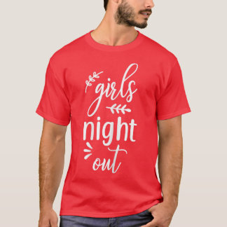 Womens Girls Night Out Cute Wedding Matching Newly T-Shirt