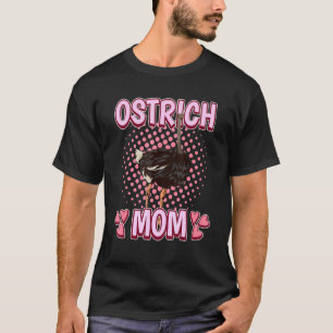Womens Girls Ostrich Mum Bird Quote Mothers Day Os T-Shirt