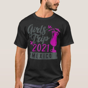 Womens Girls Trip 2021 Meico Girls Weekend Matchin T-Shirt