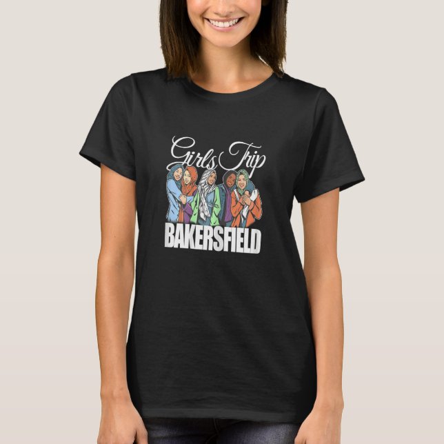 Womens Girls Trip Bakersfield   Melanin Bestie & B T-Shirt (Front)