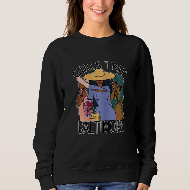 Womens Girls Trip Baltimore   Bestie & Best Friend Sweatshirt (Front)