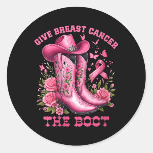 Womens Give Breast Cancer The Boot Cowgirl Cancer Classic Round Sticker