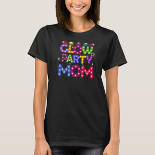 Womens Glow Party Mum Birthday Lights Party Mother T-Shirt