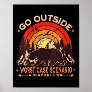 Women's Go Outside Worst Case Scenario A Bear Kill Poster