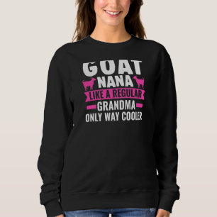 Womens Goat Nana Like Regular Grandma Goats Sweatshirt