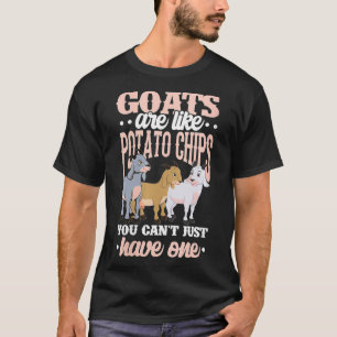 Womens Goats Are Like Potato Chips You Cant Just H T-Shirt