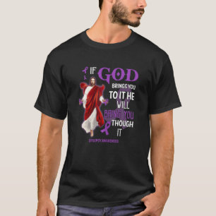Womens God Bring You Through It Support Epilepsy B T-Shirt