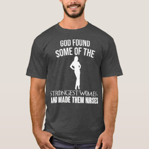 Womens God Found Some Of The Strongest Women And M T-Shirt