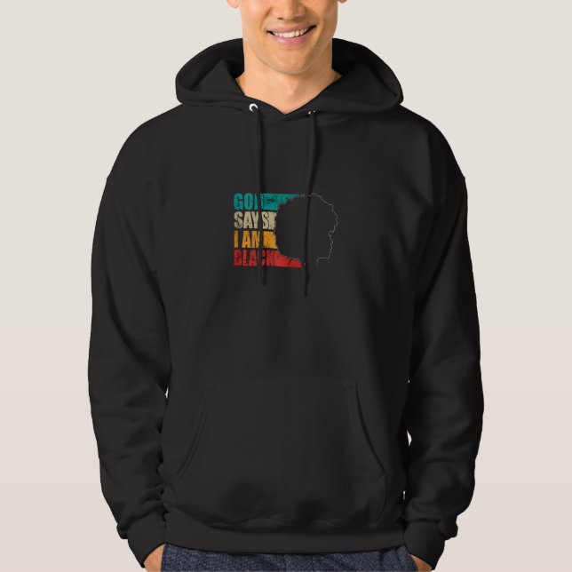 Womens God Says I am Black Melanin History Month P Hoodie (Front)