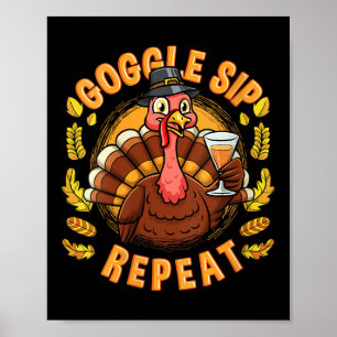 Womens Goggle Sip Repeat Funny Thanksgiving Turkey Poster