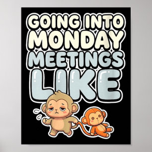 Women's going into monday meetings cute japan baby poster