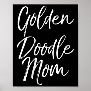 Womens Goldendoodle Odle Mother's Day Gift Cute Go Poster