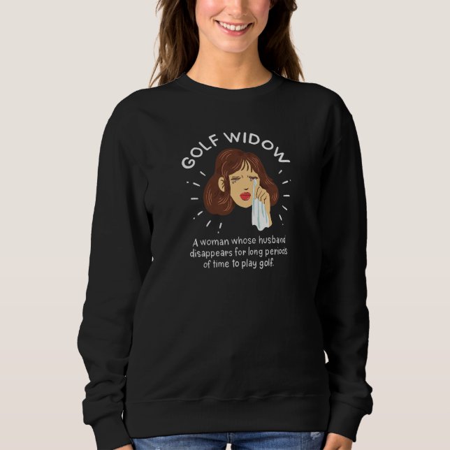 Womens Golf Sport Woman Wife Housewife playing Gol Sweatshirt (Front)