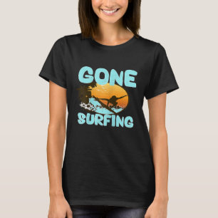 Womens Gone Surfing T Shirt Surf Gifts