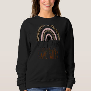 Womens Good Morning I See The Assassins Have Fail Sweatshirt