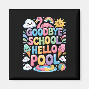 Women's goodbye school hello pool summer vacation magnet