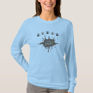 Women's Got Dirt Long Sleeve T-Shirt