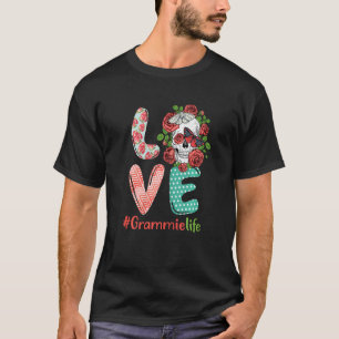 Womens Grammie Life Love Grandma Skull Rose Costum T-Shirt