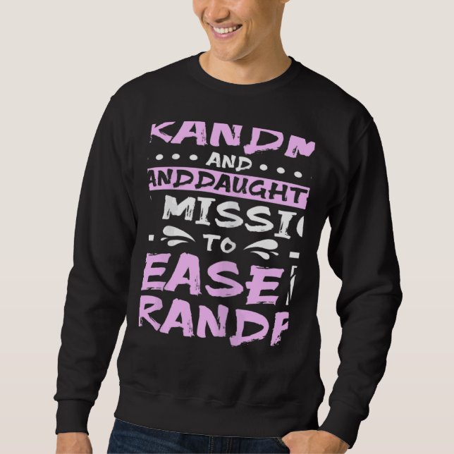 Womens Grandma and granddaughter tease grandpa Sweatshirt (Front)