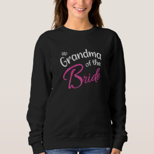 Womens Grandma Of The Bride Wedding Matching Brida Sweatshirt