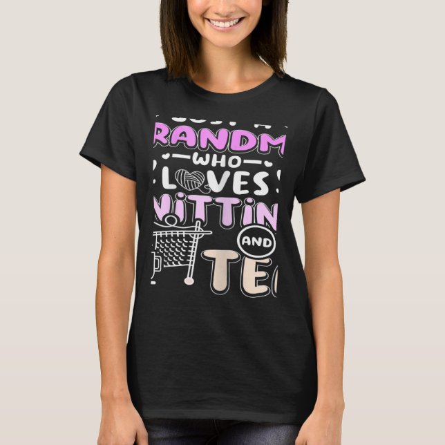 Womens Grandma who loves knitting and tea T-Shirt (Front)