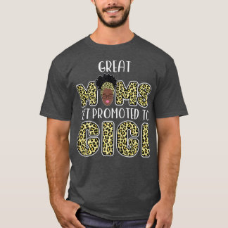 Womens great moms get promoted to gigi grandma  T-Shirt