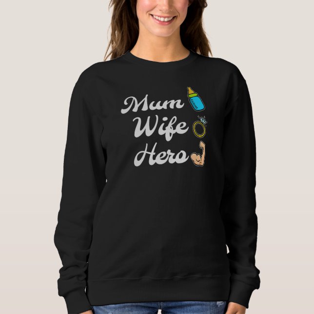 Womens Great Mum Wife Hero Mother's Day Party Sweatshirt (Front)