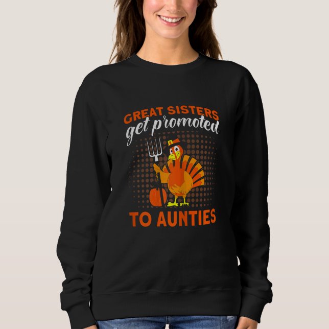 Womens Great Sisters Get Promoted To Aunties Thank Sweatshirt (Front)