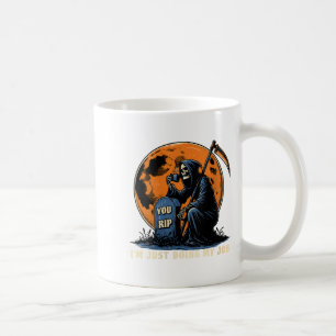 Womens Grim Reaper Humor I'm Just Doing My Job Moo Coffee Mug