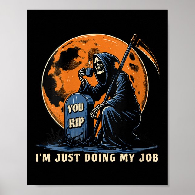 Womens Grim Reaper Humour I'm Just Doing My Job Mo Poster (Front)
