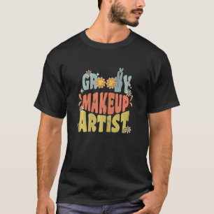 Womens Groovy Make Up Artist Flowers Retro Groovy T-Shirt