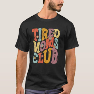 Womens Groovy Tired Moms Club For Women Mum Grandm T-Shirt