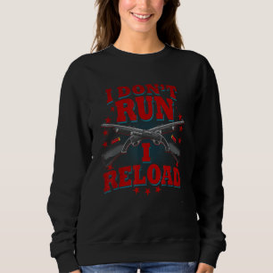Womens Gun I Reload I Dont Run I Reload US Fla Sweatshirt