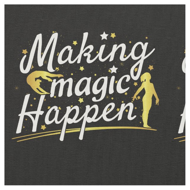 Women's Gymnastics Making Magic Happen Quote Fabric (Close Up)